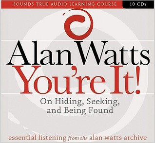 Alan Watts - YOU’RE IT!