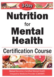 Anne Procyk - 3-Day: Nutrition for Mental Health Comprehensive Course