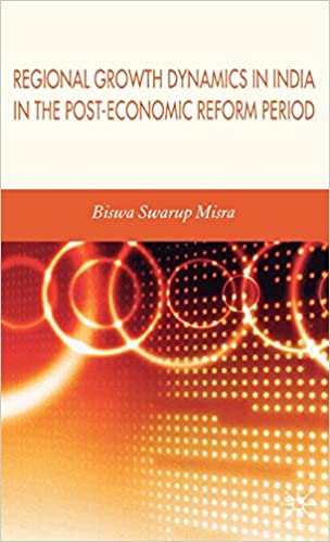 Biswa Swarup Misra - Regional Growth Dynamics in India