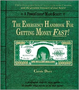 Carole Doré - The Emergency Handbook For Getting Money FAST!