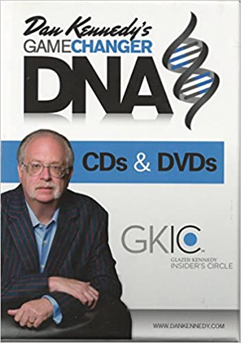 Dan Kennedy - The GameChanger DNA System