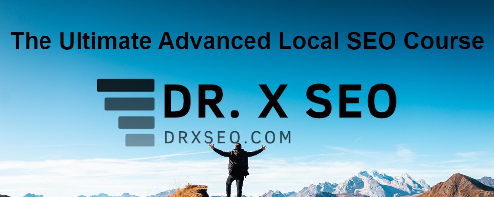 DR.X SEO - Advanced GMB Course