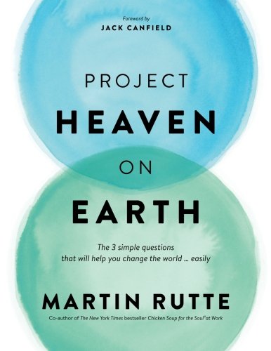 Martin Rutte - Project Heaven on Earth