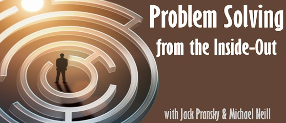 Michael Neill and Jack Pransky - Problem Solving from the Inside-Out