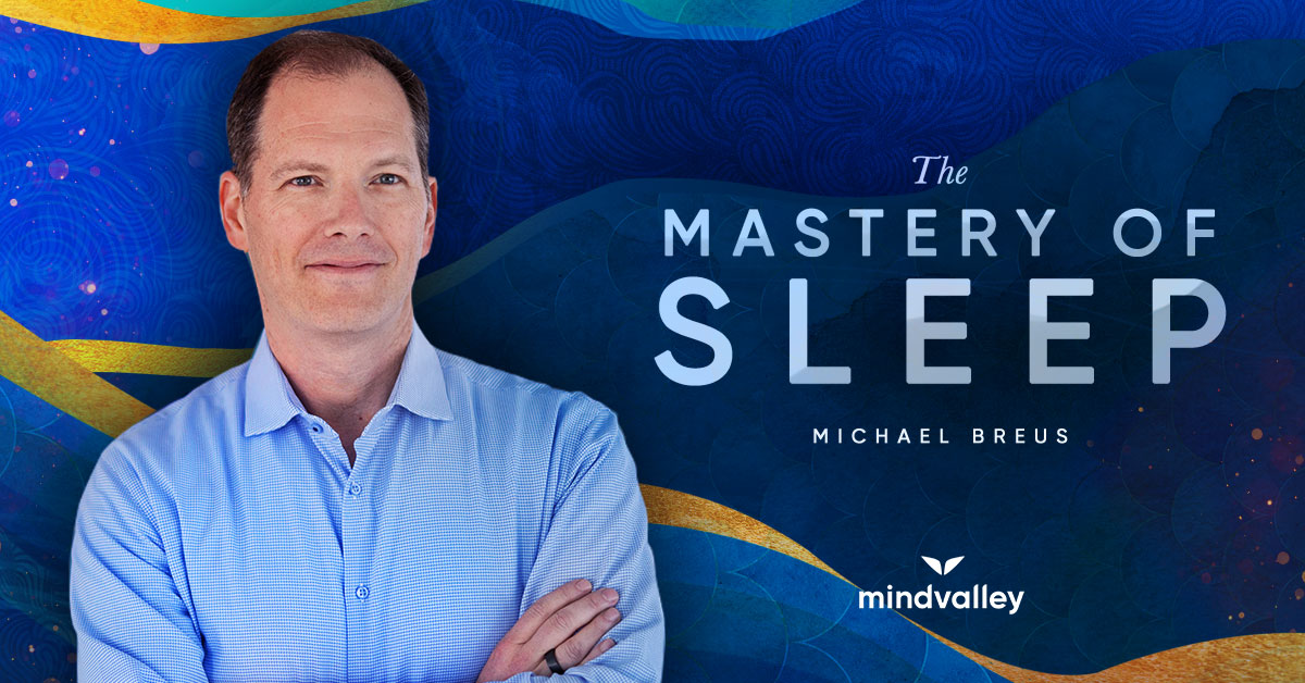 Mindvalley, Michael Breus - The Mastery of Sleep 2019