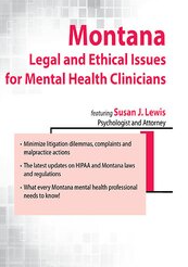 Montana Legal and Ethical Issues for Mental Health Clinicians - Susan Lewis