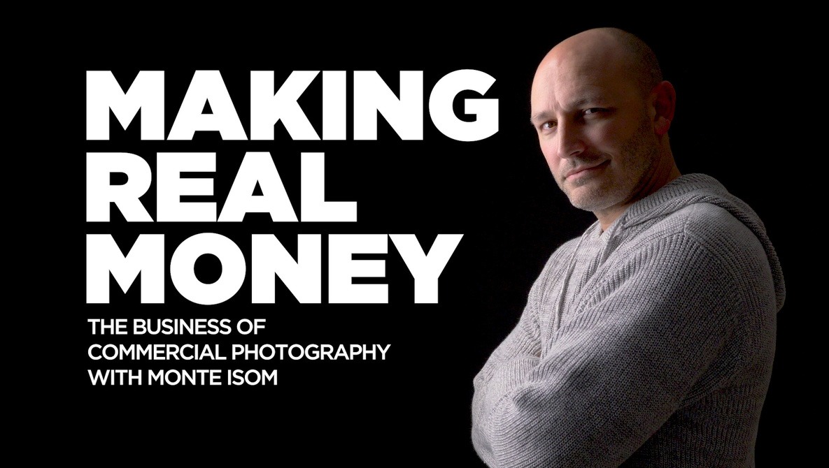 Monte Isom - Making Real Money The Business Of Commercial Photography