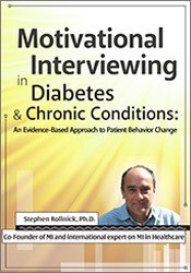 Motivational Interviewing in Diabetes & Chronic Conditions: An Evidence-Based Approach to Patient Behavior Change. Live demonstrations with Stephen Rollnick, PhD - Stephen Rollnick