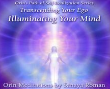 Orin - Illuminating Your Mind: Transcending Your Ego Part 4