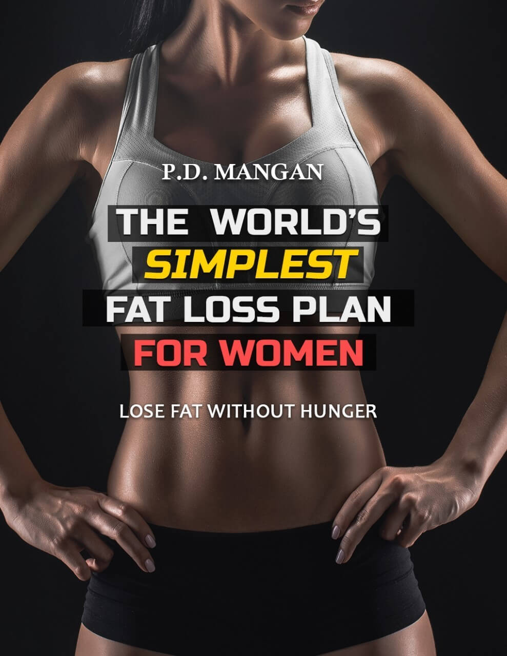 P. D. Mangan - The World’s Simplest Fat Loss Plan