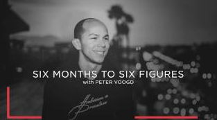 Peter Voogd - Six Months to Six Figures