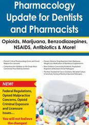 Pharmacology Update for Dentists and Pharmacists: Opioids, Marijuana, Benzodiazepines, NSAIDS, Antibiotics & More - Eric Bornstein