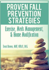 Proven Fall Prevention Strategies: Exercise, Meds Management, & Home Modification - Trent Brown