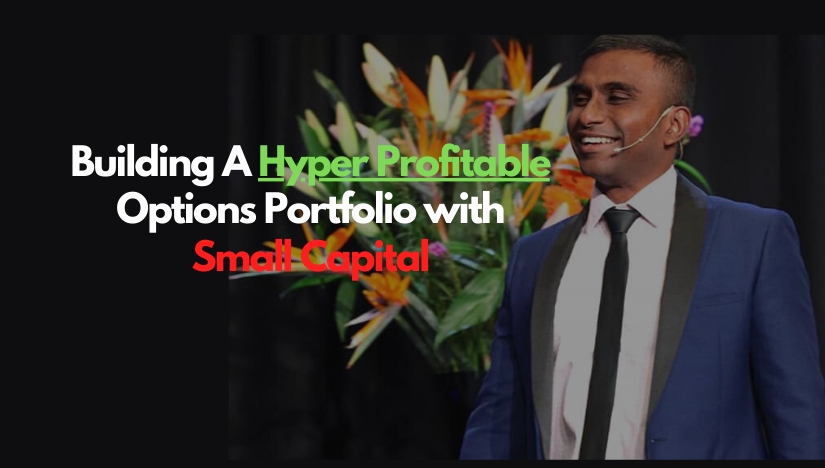 Reshveen - Building A Hyper Profitable Options Portfolio with Small Capital