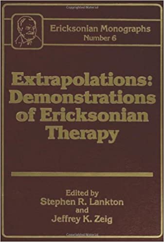 Stephen R. Lankton, Jeffrey Zeig - Extrapolations: Demonstrations Of Ericksonian Therapy