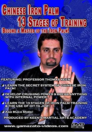 Thomas Keen - Chinese Iron Palm 13 Stages of Training and Iron Palm in 100 Days