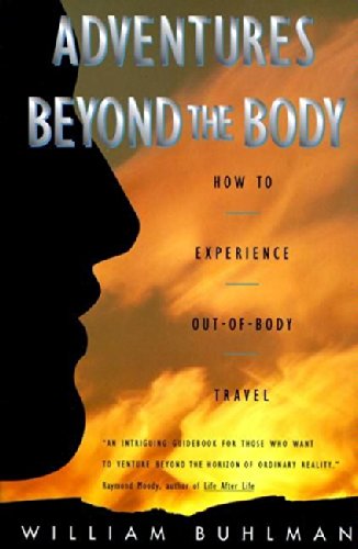 William Buhlman - Adventures Beyond the Body
