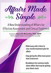 Affairs Made Simple: A New Understanding of Affairs for Effective Assessment and Clinical Treatment - Barry W McCarthy, PHD, ABPP