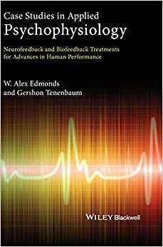 Alex Edmonds - Case Studies in Applied Psychophysiology: Neurofeedback and Biofeedback