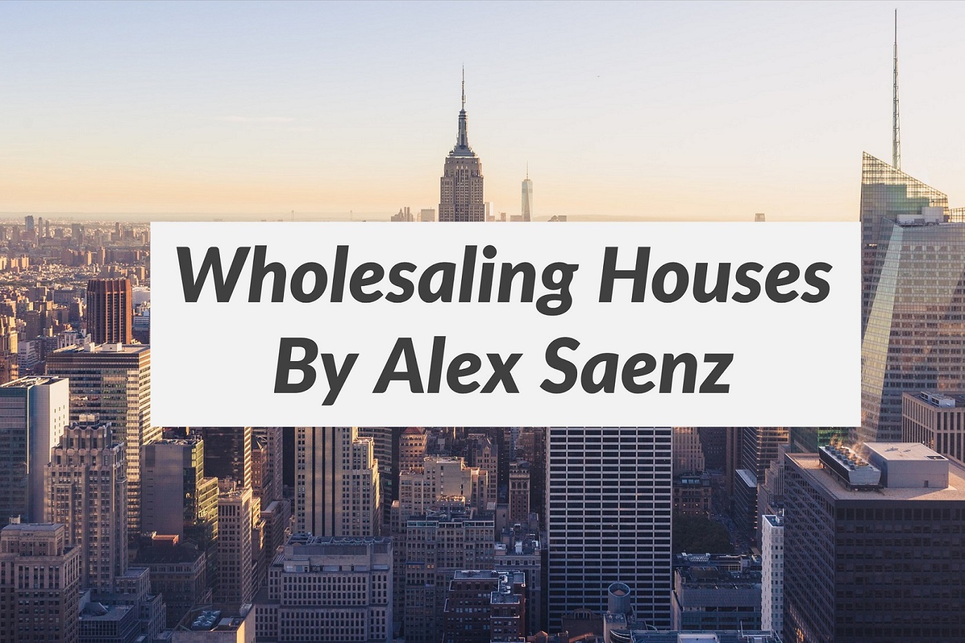 Alex Saenz - Wholesaling Mastery