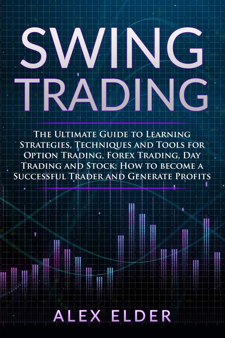 Alexander Elder - Trading Psychology, Day-trading & Swing Trading