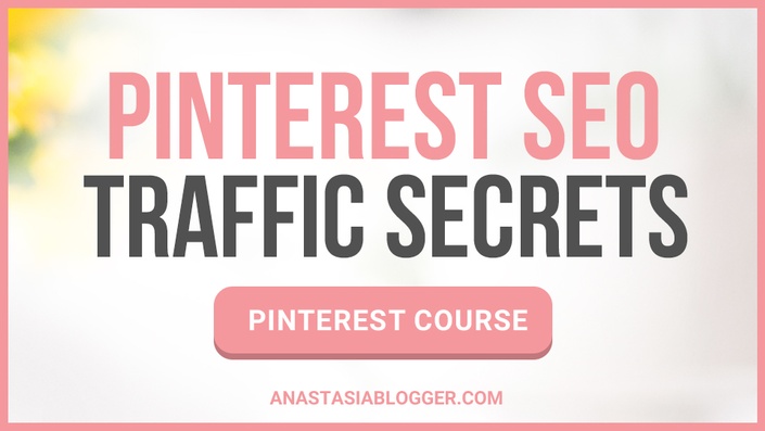 Anastasia Blogger - Pinterest SEO Traffic Secrets 2020
