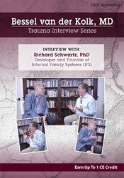 Bessel van der Kolk, Richard C. Schwartz - Bessel van der Kolk Trauma Interview Series: Richard Schwartz, Ph.D., Developer and Founder of Internal Family Systems (IFS)