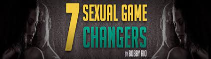 Bobby Rio - 7 Sexual Game Changers