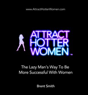 Brent Smith - Attract Hotter Women