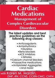 Cardiac Medications: Management of Complex Cardiovascular Disorders - Karen M. Marzlin