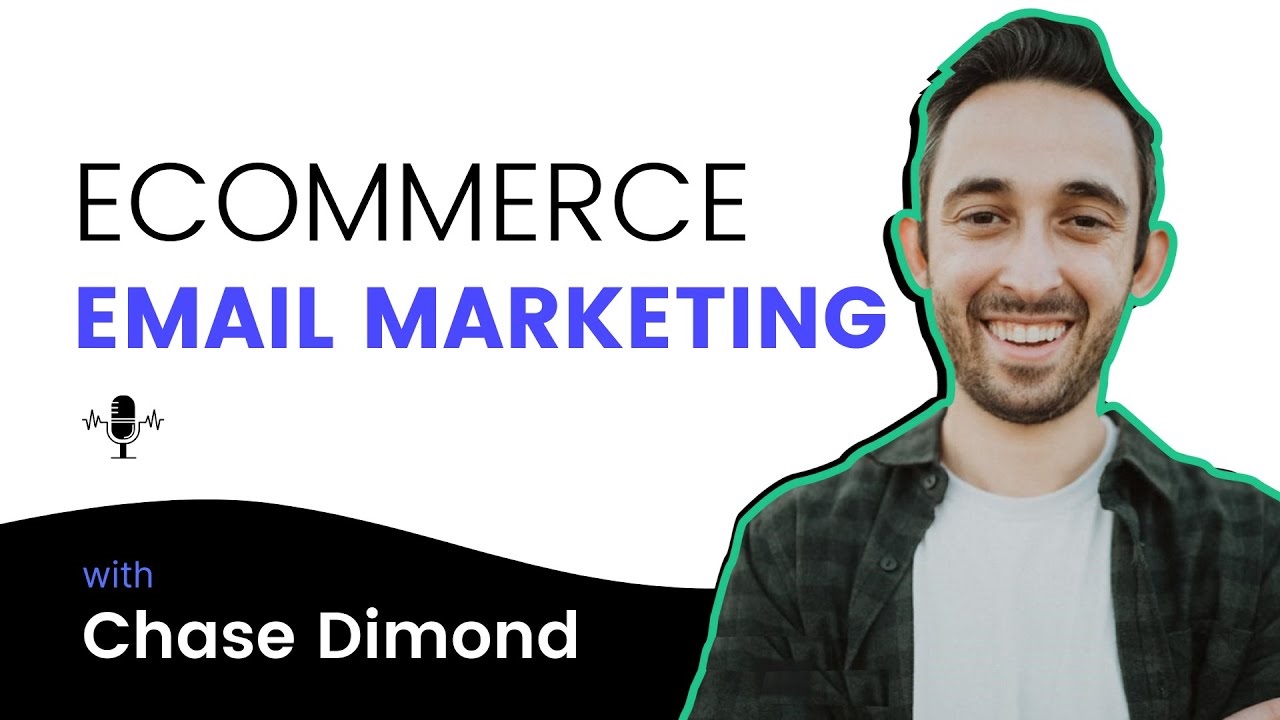Chase Dimond - Ecommerce Email Marketing