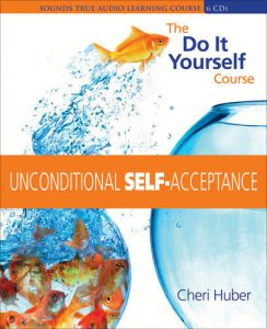 Cheri Huber - UNCONDITIONAL SELF-ACCEPTANCE