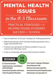 Cheryl Catron - Mental Health Issues in the K-5 Classroom: Practical Strategies for Helping Young Students Succeed at School