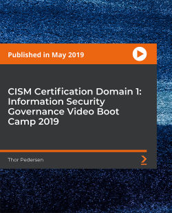 CISM Certification Domain 1- Information Security Governance Video Boot Camp 2019