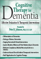 Cognitive Therapy for Dementia: Effective Evaluation & Therapeutic Interventions - Peter R. Johnson