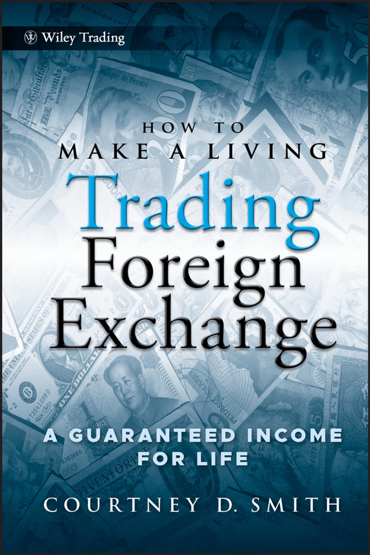 Courtney Smith - How to Make a Living Trading Foreign Exchange