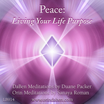 DaBen and Orin - Peace: Part 1 Living Your Life Purpose