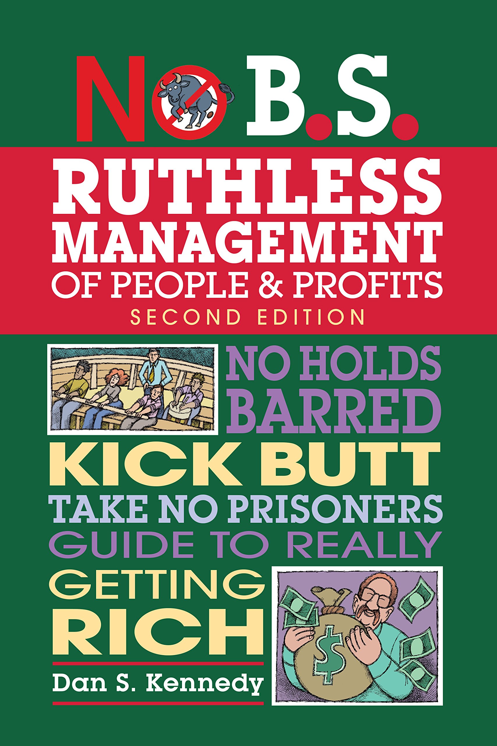 Dan Kennedy - No B.S. Ruthless Management of People and Profits