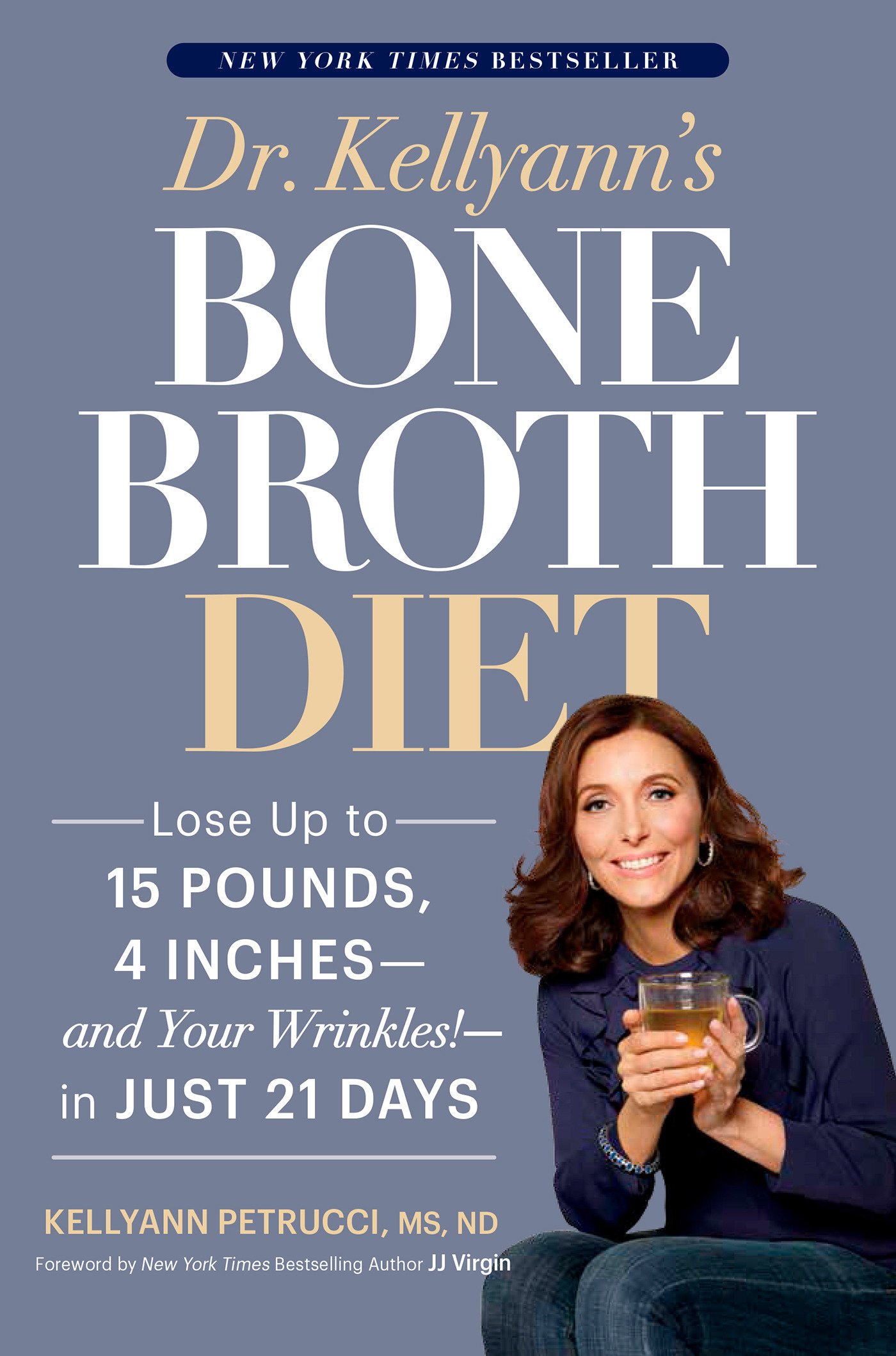 Dr. Kellyann Petrucci - The Bone Broth Diet eCourse