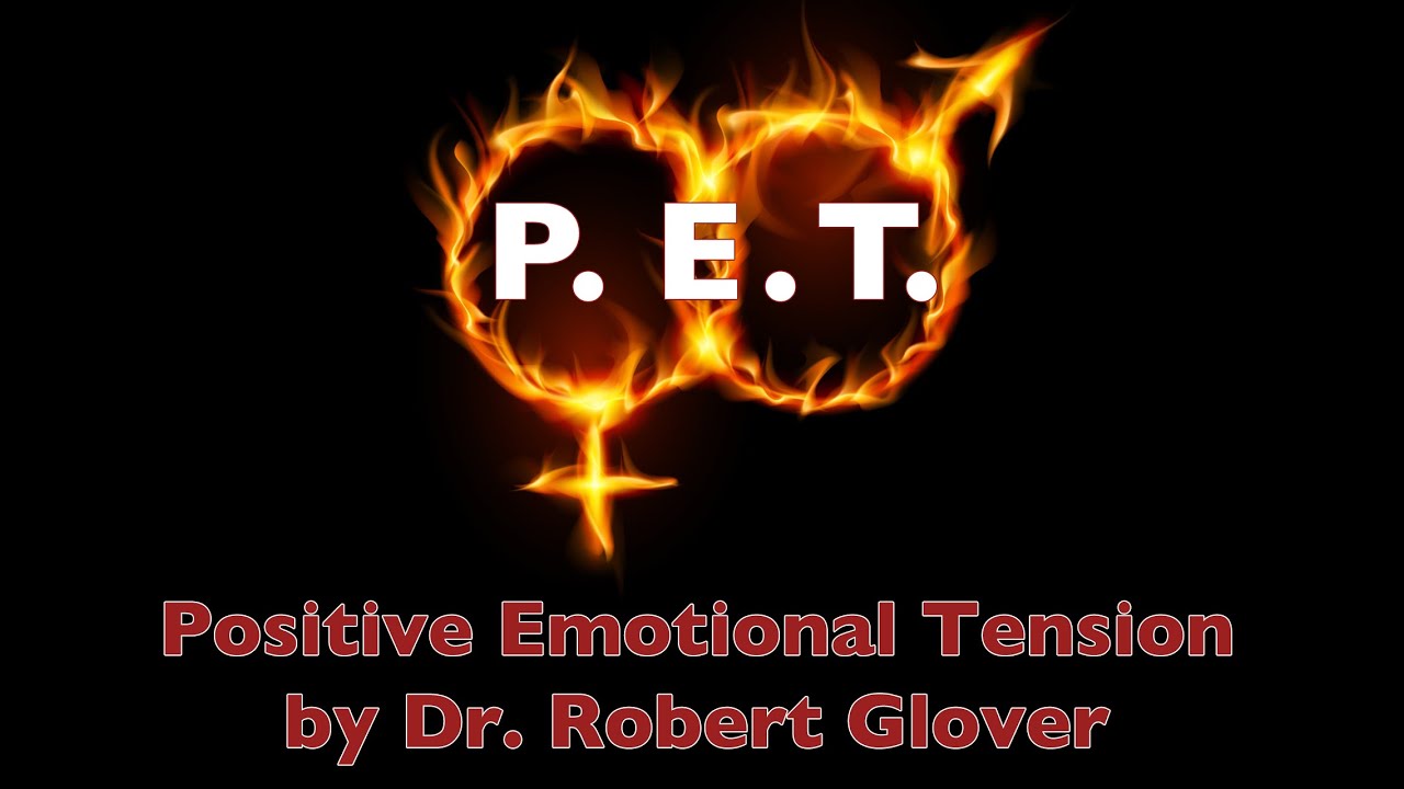 Dr. Robert Glover - Positive Emotional Tension