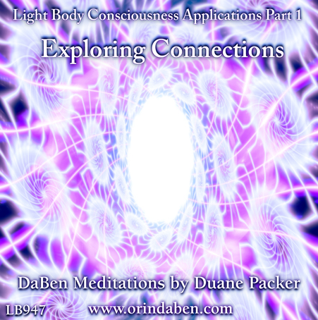 Duane and DaBen - DaBen’s Light Body Consciousness: Exploring Connections with Light Body Consciousness