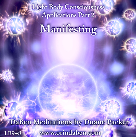 Duane and DaBen - DaBen’s Light Body Consciousness: Manifesting From Light Body Consciousness