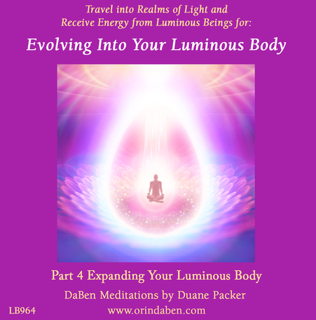 Duane and DaBen - Evolving Into Your Luminous Body: Part 5 Refining Your Luminous Body