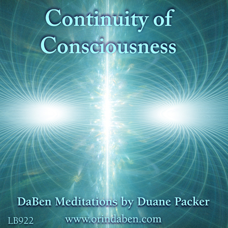 Duane and DaBen - Radiance Building Consciousness: Part 2 Continuity of Consciousness