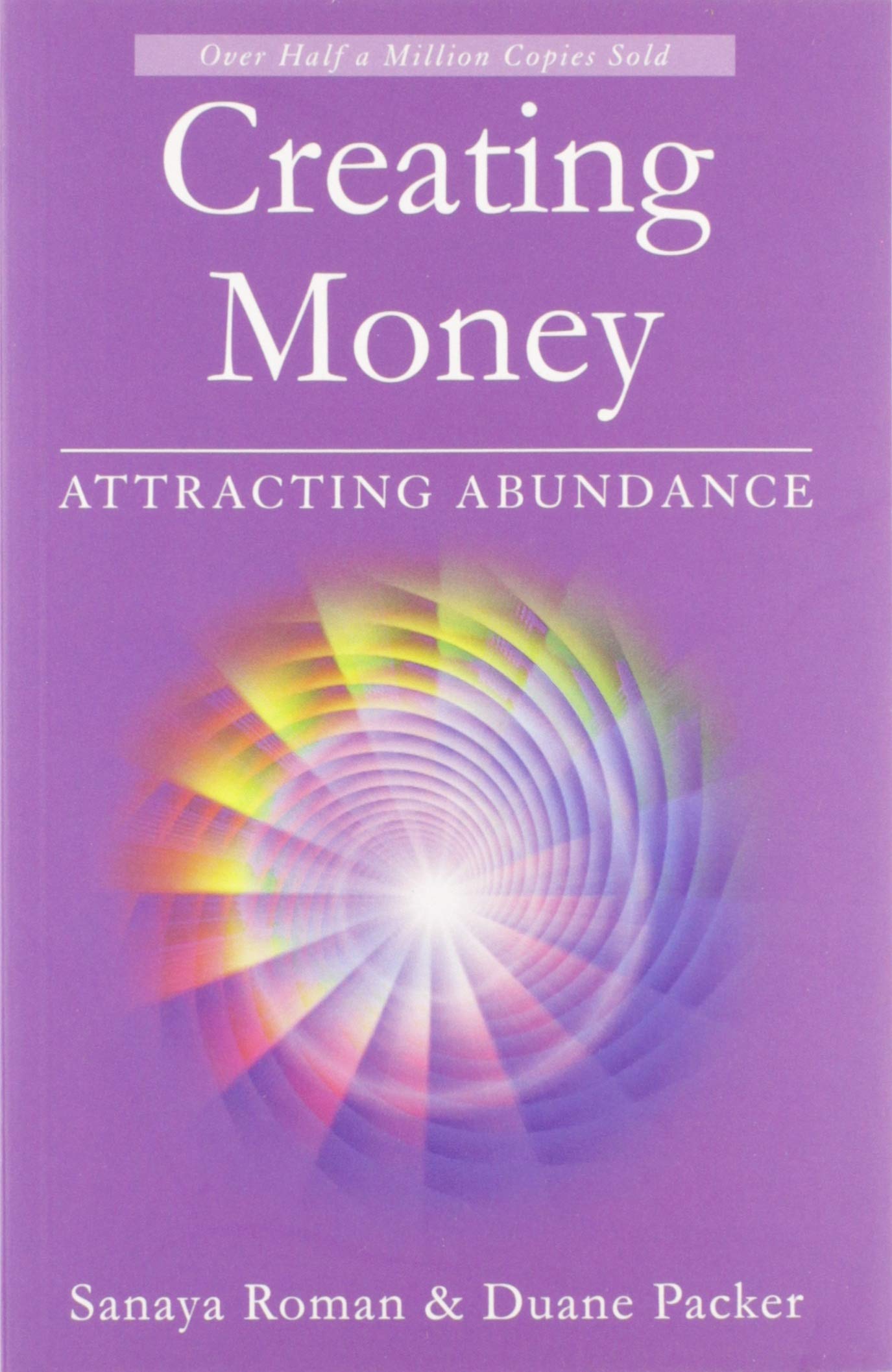 Duane Packer - DaBen - Sanaya Roman - Orin - Creating Money Attracting Abundance