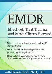 Elaine Strid - EMDR: Effectively Treat Trauma and Move Clients Forward