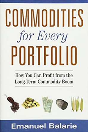 Emanuel Balarie - Commodities for Every Porftolio