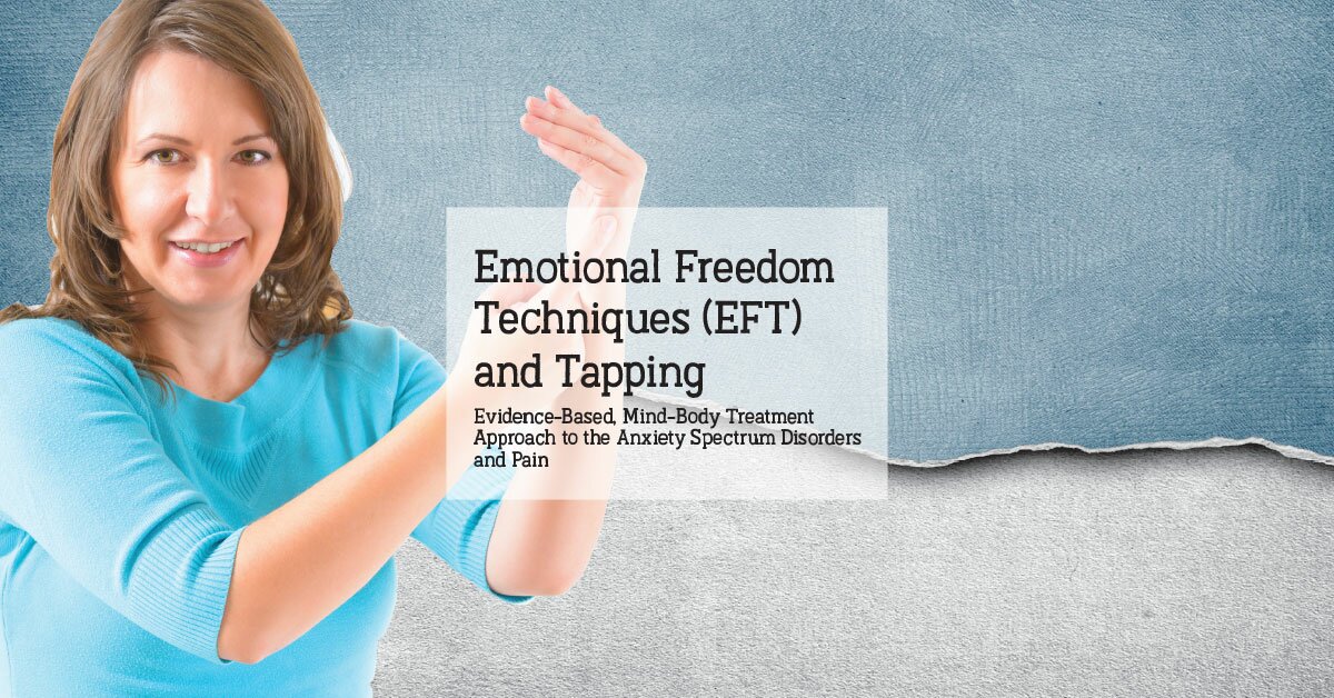 Emotional Freedom Techniques (EFT) and Tapping: Evidence-Based, Mind-Body Treatment Approach to the Anxiety Spectrum Disorders - Robin Bilazarian
