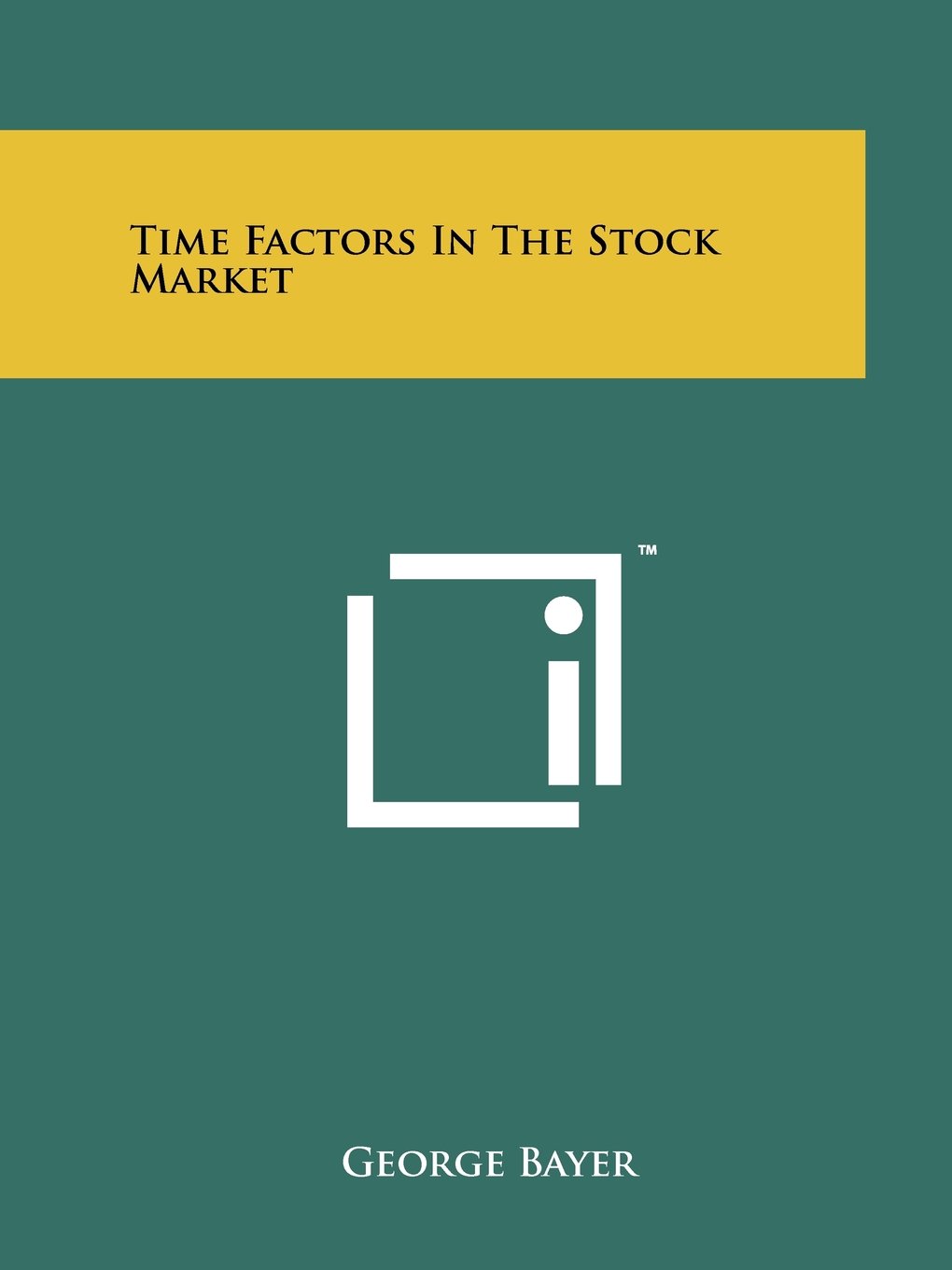 George Bayer - Time Factors in the Stock Market