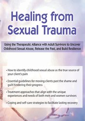 Healing from Sexual Trauma: Using the Therapeutic Alliance with Adult Survivors to Uncover Childhood Sexual Abuse, Release the Past, and Build Resilience - Germayne Boswell Tizzano